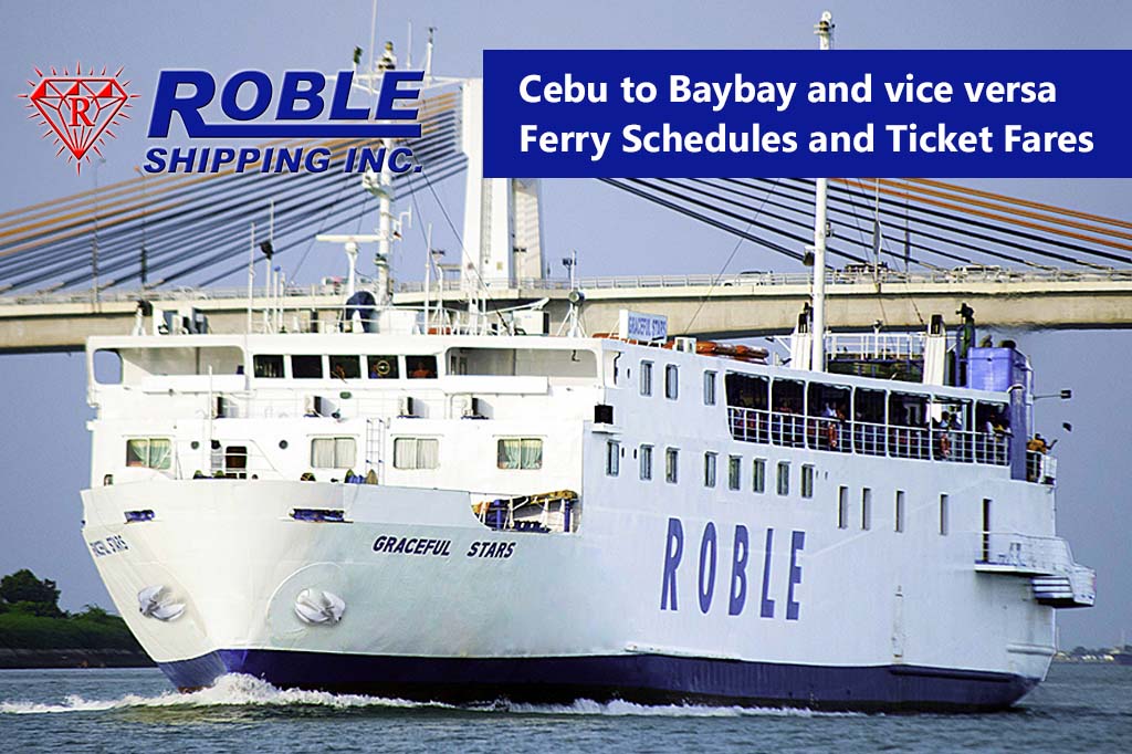Cebu to Baybay and v.v.: Roble Shipping Schedule & Fare Rates